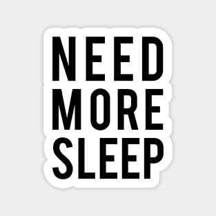 need more sleep Sticker